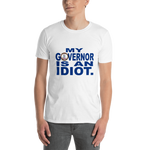 Idiot Governor Value T-Shirt