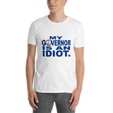 Idiot Governor Value T-Shirt