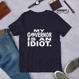 Idiot Governor premium T-Shirt