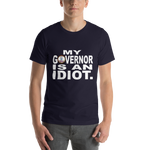 Idiot Governor premium T-Shirt