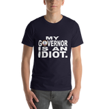 Idiot Governor premium T-Shirt