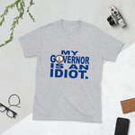 Idiot Governor Value T-Shirt